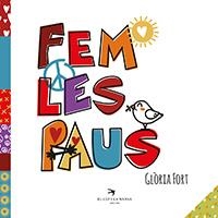 FEM LES PAUS | 9788417000998 | FORT MIR,GLÒRIA | Llibreria Geli - Llibreria Online de Girona - Comprar llibres en català i castellà
