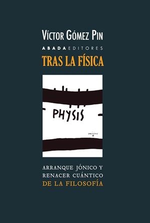TRAS LA FÍSICA.ARRANQUE JÓNICO Y RENACER CUÁNTICO | 9788417301156 | GÓMEZ PIN,VÍCTOR | Libreria Geli - Librería Online de Girona - Comprar libros en catalán y castellano
