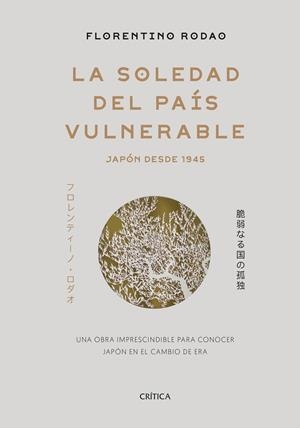 LA SOLEDAD DEL PAÍS VULNERABLE.JAPÓN DESDE 1945 | 9788491990697 | RODAO,FLORENTINO | Llibreria Geli - Llibreria Online de Girona - Comprar llibres en català i castellà