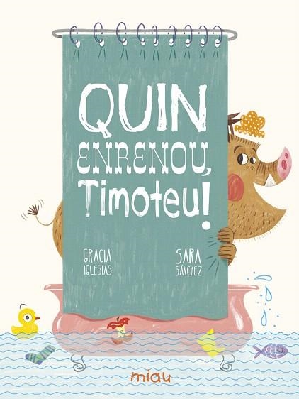QUIN ENRENOU,TIMOTEU | 9788417272906 | IGLESIAS,GRACIA/SÁNCHEZ,SARA | Libreria Geli - Librería Online de Girona - Comprar libros en catalán y castellano
