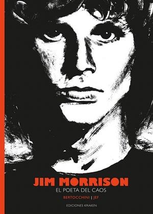 JIM MORRISON.EL POETA DEL CAOS | 9788416435500 | BERTOCCHINI | Libreria Geli - Librería Online de Girona - Comprar libros en catalán y castellano