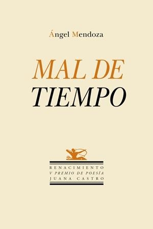 MAL DE TIEMPO | 9788417550646 | MENDOZA,ÁNGEL | Libreria Geli - Librería Online de Girona - Comprar libros en catalán y castellano