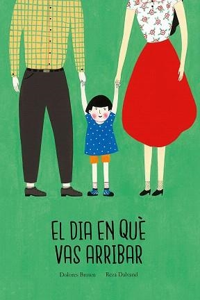 EL DIA EN QUÈ VAS ARRIBAR | 9788417673048 | DALVAND,REZA/BROWN,DOLORES | Libreria Geli - Librería Online de Girona - Comprar libros en catalán y castellano