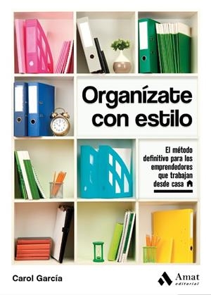 ORGANÍZATE CON ESTILO | 9788497354653 | GARCÍA,CAROL | Llibreria Geli - Llibreria Online de Girona - Comprar llibres en català i castellà