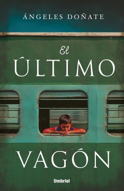 EL ÚLTIMO VAGÓN | 9788416517169 | DOÑATE,ÁNGELES | Llibreria Geli - Llibreria Online de Girona - Comprar llibres en català i castellà
