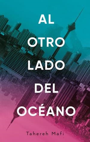 AL OTRO LADO DEL OCÉANO | 9788492918386 | MAFI,TAHEREH | Libreria Geli - Librería Online de Girona - Comprar libros en catalán y castellano