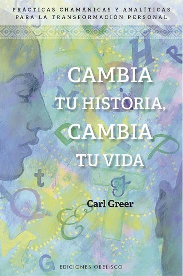 CAMBIA TU HISTORIA,CAMBIA TU VIDA | 9788491114307 | GREER,CARL | Libreria Geli - Librería Online de Girona - Comprar libros en catalán y castellano