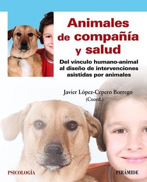 ANIMALES DE COMPAÑÍA Y SALUD.DEL VÍNCULO HUMANO-ANIMAL AL DISEÑO DE INTERVENCIONES ASISTIDAS POR ANIMALES | 9788436840230 | LÓPEZ-CEPERO BORREGO,JAVIER | Llibreria Geli - Llibreria Online de Girona - Comprar llibres en català i castellà
