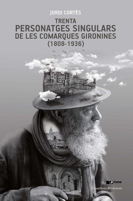 TRENTA PERSONATGES SINGULARS DE LES COMARQUES GIRONINES(1808-1936) | 9788490348086 | CORTÈS,JORDI | Libreria Geli - Librería Online de Girona - Comprar libros en catalán y castellano