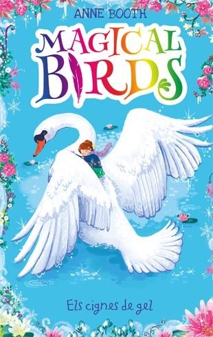 MAGICAL BIRDS 3.ELS CIGNES DE GEL | 9788424664213 | BOOTH,ANNE | Libreria Geli - Librería Online de Girona - Comprar libros en catalán y castellano