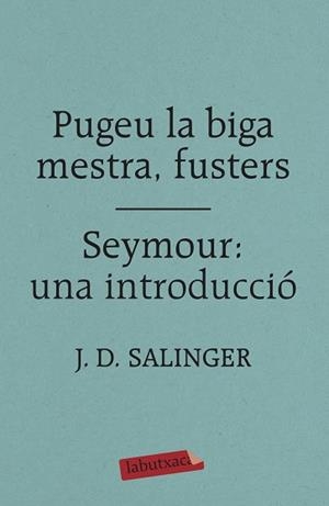 PUGEU LA BIGA MESTRA,FUSTERS/SEYMOUR.UNA INTRODUCCIÓ | 9788417420413 | SALINGER,J.D. | Libreria Geli - Librería Online de Girona - Comprar libros en catalán y castellano