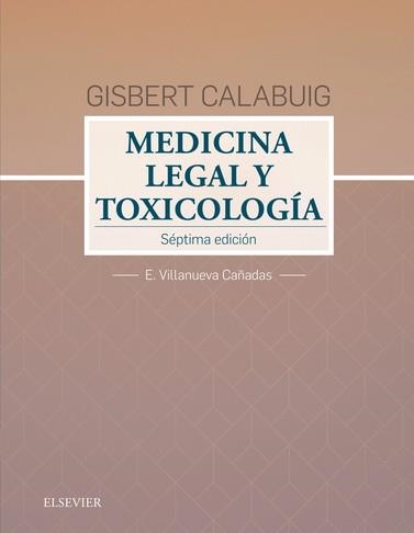 MEDICINA LEGAL Y TOXICOLÓGICA.GISBERT CALABUIG(7ª EDICION 2018) | 9788491130963 | VILLANUEVA CAÑADAS, ENRIQUE | Llibreria Geli - Llibreria Online de Girona - Comprar llibres en català i castellà