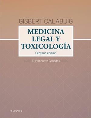 MEDICINA LEGAL Y TOXICOLÓGICA.GISBERT CALABUIG(7ª EDICION 2018) | 9788491130963 | VILLANUEVA CAÑADAS, ENRIQUE | Llibreria Geli - Llibreria Online de Girona - Comprar llibres en català i castellà