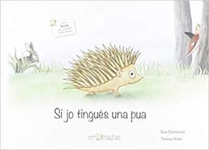 SI JO TINGUÉS UNA PUA | 9788494999901 | CLEMENTE,EVA/ARIAS,TERESA | Libreria Geli - Librería Online de Girona - Comprar libros en catalán y castellano