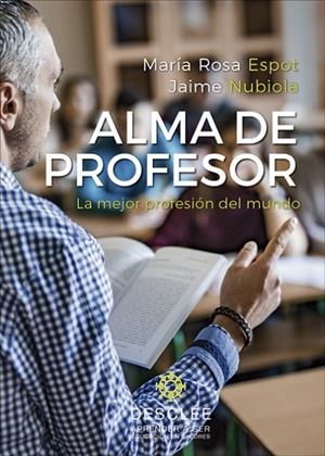 ALMA DE PROFESOR.LA MEJOR PROFESIÓN DEL MUNDO | 9788433030290 | ESPOT PIÑOL,MªROSA/NUBIOLA AGUILAR,JAIME | Libreria Geli - Librería Online de Girona - Comprar libros en catalán y castellano