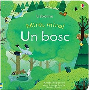 UN BOSC(MIRA,MIRA) | 9781474954914 | MILBOURNE,ANNA | Libreria Geli - Librería Online de Girona - Comprar libros en catalán y castellano