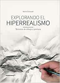 EXPLORANDO EL HIPERREALISMO,TECNICAS DE DIBUJO Y PINTURA | 9788416851850 | CORMAND,MARTI | Llibreria Geli - Llibreria Online de Girona - Comprar llibres en català i castellà