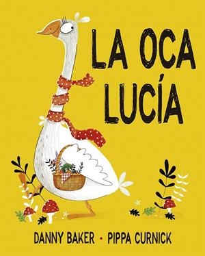 LA OCA LUCÍA | 9788491452201 | BAKER,DANNY | Llibreria Geli - Llibreria Online de Girona - Comprar llibres en català i castellà