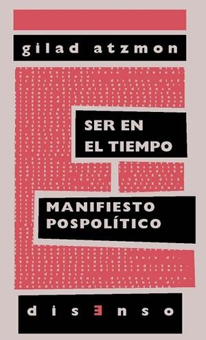 SER EN EL TIEMPO.MANIFIESTO POSPOLÍTICO | 9788494875946 | ATZMON,GILAD | Llibreria Geli - Llibreria Online de Girona - Comprar llibres en català i castellà