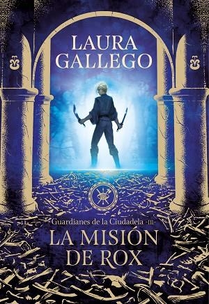 GUARDIANES DE LA CIUDADELA-3.LA MISION DE ROX | 9788417460655 | GALLEGO,LAURA | Llibreria Geli - Llibreria Online de Girona - Comprar llibres en català i castellà