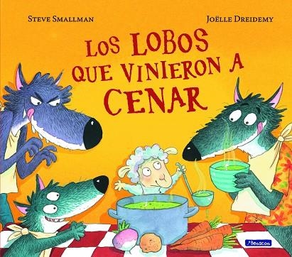 LOS LOBOS QUE VINIERON A CENAR | 9788448852115 | SMALLMAN,STEVE | Llibreria Geli - Llibreria Online de Girona - Comprar llibres en català i castellà