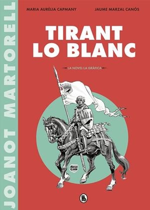 TIRANT LO BLANC(LA NOVEL·LA GRÀFICA) | 9788402422071 | Llibreria Geli - Llibreria Online de Girona - Comprar llibres en català i castellà