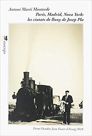 PARÍS,MADRID,NOVA YORK:LES CIUTATS DE LLUNY DE JOSEP PLA | 9788417469085 | MARTÍ I MONTERDE,ANTONI | Libreria Geli - Librería Online de Girona - Comprar libros en catalán y castellano
