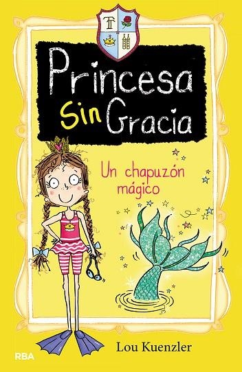 PRINCESA SINGRACIA 3.UN CHAPUZÓN MÁGICO | 9788427216396 | KUENZLER,LOU | Llibreria Geli - Llibreria Online de Girona - Comprar llibres en català i castellà