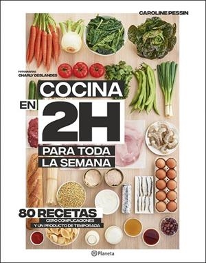 COCINA EN 2 HORAS PARA TODA LA SEMANA | 9788408205371 | PESSIN,CAROLINE | Llibreria Geli - Llibreria Online de Girona - Comprar llibres en català i castellà