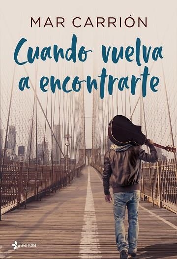 CUANDO VUELVA A ENCONTRARTE | 9788408205401 | CARRIÓN,MAR | Libreria Geli - Librería Online de Girona - Comprar libros en catalán y castellano