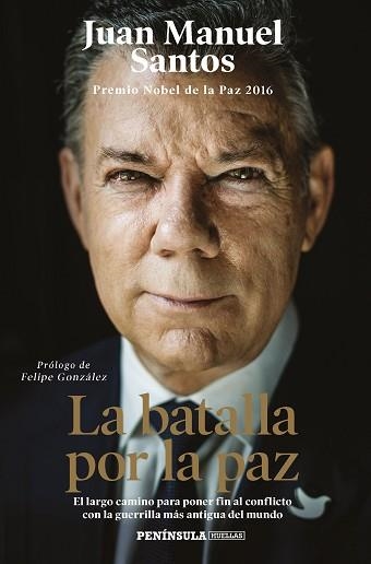 LA BATALLA POR LA PAZ.EL LARGO CAMINO PARA PONER FIN AL CONFLICTO CON LA GUERRILLA MÁS ANTIGUA DEL MUN | 9788499428185 | SANTOS,JUAN MANUEL | Libreria Geli - Librería Online de Girona - Comprar libros en catalán y castellano