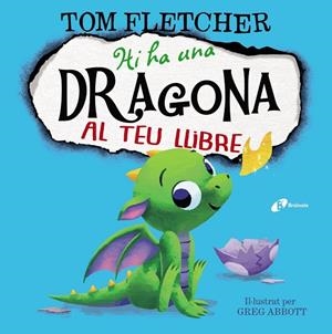 HI HA UNA DRAGONA AL TEU LLIBRE | 9788499069548 | FLETCHER,TOM | Llibreria Geli - Llibreria Online de Girona - Comprar llibres en català i castellà