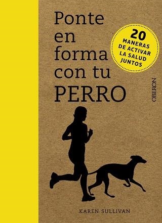 PONTE EN FORMA CON TU PERRO | 9788441540712 | SULLIVAN,KAREN | Llibreria Geli - Llibreria Online de Girona - Comprar llibres en català i castellà