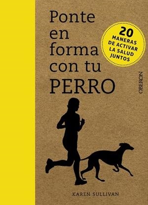 PONTE EN FORMA CON TU PERRO | 9788441540712 | SULLIVAN,KAREN | Llibreria Geli - Llibreria Online de Girona - Comprar llibres en català i castellà