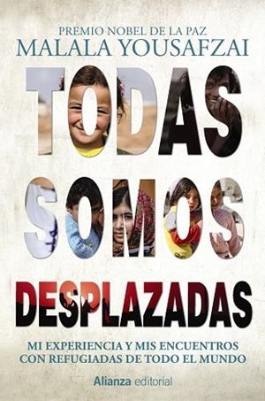 TODAS SOMOS DESPLAZADAS.MI EXPERIENCIA Y MIS ENCUENTROS CON REFUGIADAS DE TODO EL MUNDO | 9788491814832 | YOUSAFZAI,MALALA | Llibreria Geli - Llibreria Online de Girona - Comprar llibres en català i castellà