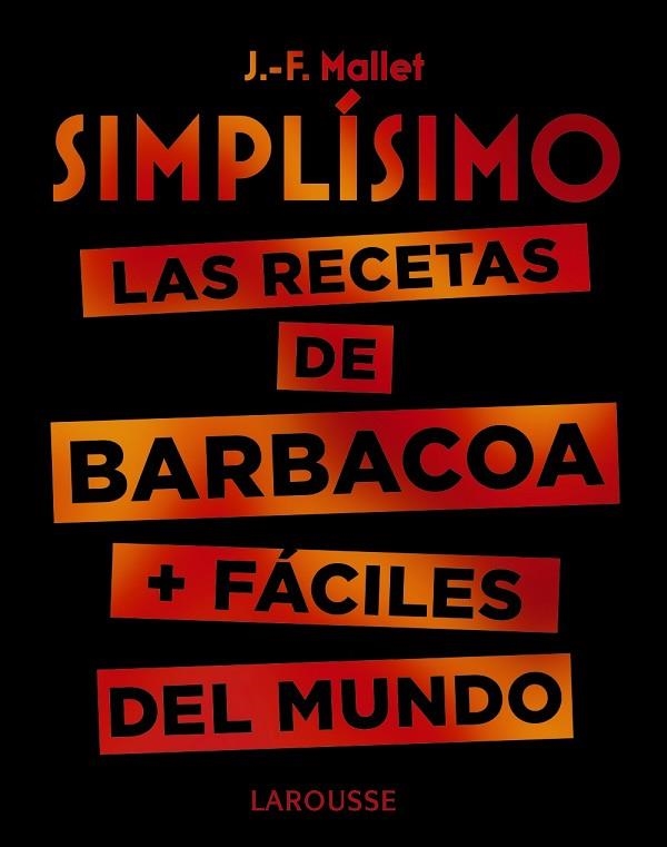 SIMPLÍSIMO.LAS RECETAS DE BARBACOA+FÁCILES DEL MUNDO | 9788417720094 | MALLET,JEAN-FRANÇOIS | Llibreria Geli - Llibreria Online de Girona - Comprar llibres en català i castellà