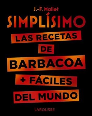 SIMPLÍSIMO.LAS RECETAS DE BARBACOA+FÁCILES DEL MUNDO | 9788417720094 | MALLET,JEAN-FRANÇOIS | Libreria Geli - Librería Online de Girona - Comprar libros en catalán y castellano