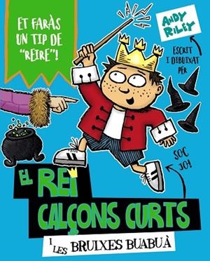 EL REI CALÇONS CURTS I LES BRUIXES BUABUÀ | 9788499069852 | RILEY,ANDY | Libreria Geli - Librería Online de Girona - Comprar libros en catalán y castellano