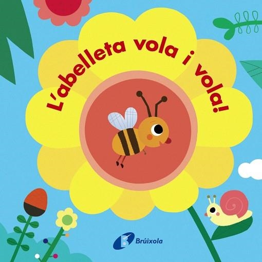 BESTIOLES.L'ABELLETA VOLA I VOLA! | 9788499069302 | Libreria Geli - Librería Online de Girona - Comprar libros en catalán y castellano