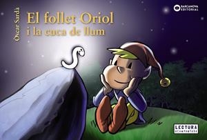 EL FOLLET ORIOL I LA CUCA DE LLUM | 9788448947859 | SARDÀ,ÒSCAR | Libreria Geli - Librería Online de Girona - Comprar libros en catalán y castellano