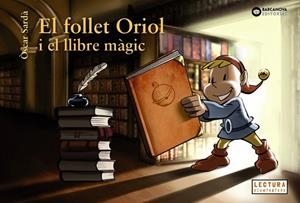 EL FOLLET ORIOL I EL LLIBRE MÀGIC | 9788448947576 | SARDÀ,ÒSCAR | Libreria Geli - Librería Online de Girona - Comprar libros en catalán y castellano