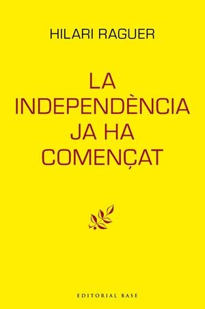 LA INDEPENDÈNCIA JA HA COMENÇAT | 9788417759094 | RAGUER,HILARI | Llibreria Geli - Llibreria Online de Girona - Comprar llibres en català i castellà