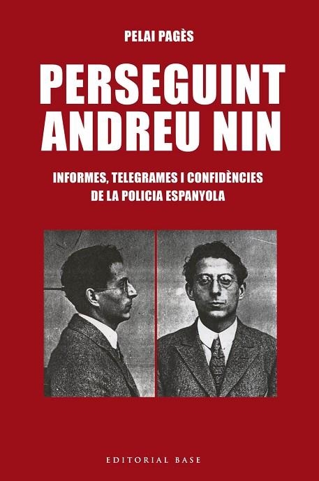 PERSEGUINT ANDREU NIN.INFORMES,TELEGRAMES I CONFIDÈNCIES DE LA POLICIA ESPANYOLA | 9788417759025 | PAGÈS,PELAI | Libreria Geli - Librería Online de Girona - Comprar libros en catalán y castellano
