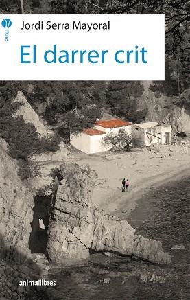 EL DARRER CRIT | 9788417599157 | SERRA MAYORAL,JORDI | Libreria Geli - Librería Online de Girona - Comprar libros en catalán y castellano