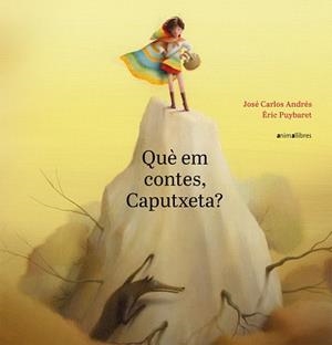 QUÈ EM CONTES,CAPUTXETA? | 9788417599188 | ANDRÉS GONZÁLEZ,JOSÉ CARLOS | Libreria Geli - Librería Online de Girona - Comprar libros en catalán y castellano