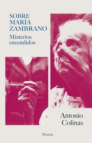 SOBRE MARÍA ZAMBRANO.MISTERIOS ENCENDIDOS | 9788417624347 | COLINAS,ANTONIO | Libreria Geli - Librería Online de Girona - Comprar libros en catalán y castellano