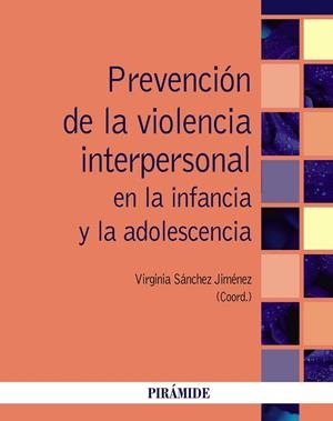 PREVENCIÓN DE LA VIOLENCIA INTERPERSONAL EN LA INFANCIA Y LA ADOLESCENCIA | 9788436840971 | SÁNCHEZ JIMÉNEZ,VIRGINIA | Llibreria Geli - Llibreria Online de Girona - Comprar llibres en català i castellà