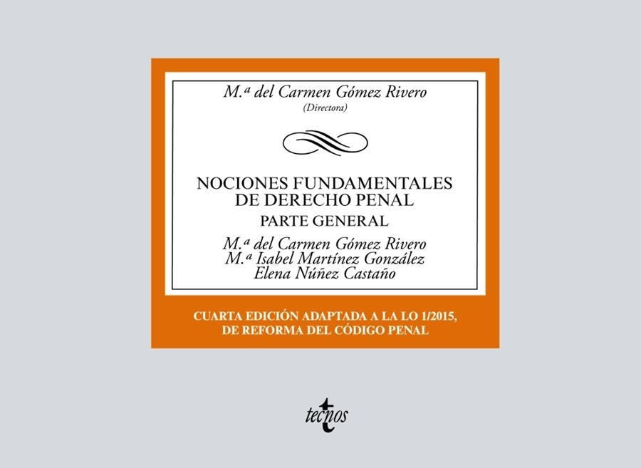 NOCIONES FUNDAMENTALES DE DERECHO PENAL.PARTE GENERAL(4ª EDICIÓN 2019) | 9788430974634 | GÓMEZ RIVERO,Mª DEL CARMEN/MARTÍNEZ GONZÁLEZ,Mª ISABEL/NÚÑEZ CASTAÑO,ELENA | Llibreria Geli - Llibreria Online de Girona - Comprar llibres en català i castellà