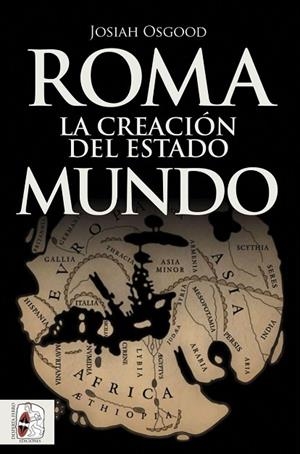 ROMA.LA CREACIÓN DEL ESTADO MUNDO | 9788494954016 | OSGOOD,JOSIAH | Llibreria Geli - Llibreria Online de Girona - Comprar llibres en català i castellà