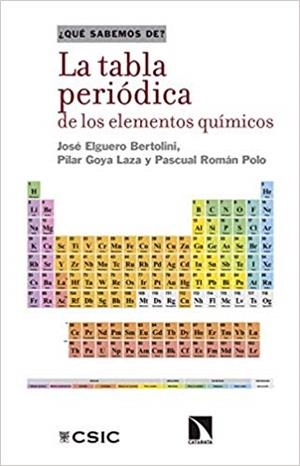 LA TABLA PERIÓDICA DE LOS ELEMENTOS QUÍMICOS | 9788490976609 | ELGUERO BERTOLINI,JOSÉ/GOYA LAZA,PILAR/ROMÁN POLO,PASCUAL | Llibreria Geli - Llibreria Online de Girona - Comprar llibres en català i castellà